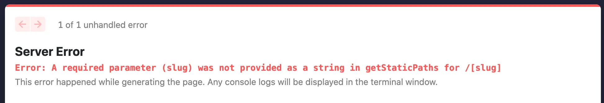 Screenshot of Next JS error: Error: A required parameter (slug) was not provided as a string in getStaticPaths for /[slug]